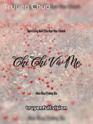 Chi Chi Và Mẹ – Bạn Cùng Bàn Của Bạn Học Chanh