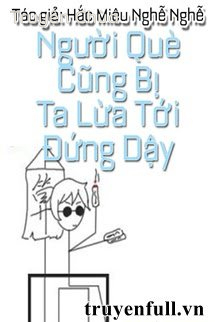Đến Cả Người Què Cũng Bị Tôi Lừa Đứng Dậy