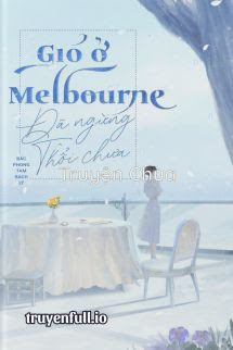 Gió Ở Melbourne Đã Ngừng Thổi Chưa?