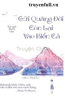 Gửi Quãng Đời Còn Lại Vào Biển Cả