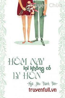 Hôm Nay Lại Không Có Ly Hôn