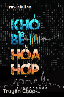 Khó Bề Hòa Hợp