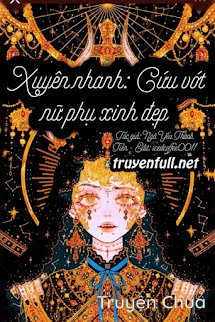 Mau Xuyên: Cứu Vớt Nữ Phụ Xinh Đẹp