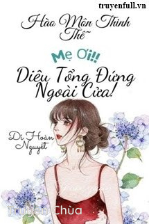 Mẹ Ơi~ Diêu Tổng Đứng Ngoài Cửa!