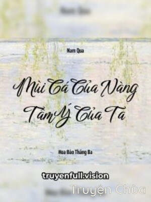 Mùi Cá Của Nàng, Tâm Ý Của Ta