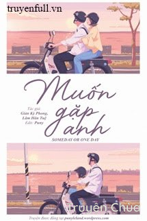 Muốn Gặp Anh/ Someday Or One Day