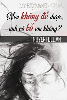 Nếu Không Đẻ Được, Anh Có Bỏ Em Không?