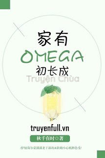Nhà Có Omega Mới Trưởng Thành