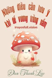 Những Điều Cần Lưu Ý Khi Đế Vương Trồng Nấm