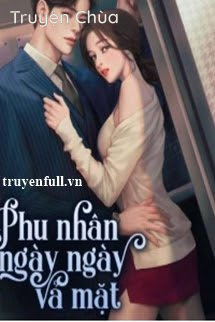 Phu Nhân Ngày Ngày Vả Mặt