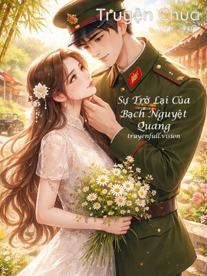 Sự Trở Lại Của Bạch Nguyệt Quang