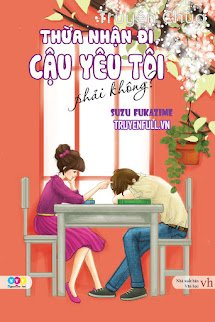 Thừa Nhận Đi, Cậu Yêu Tôi, Phải Ko????