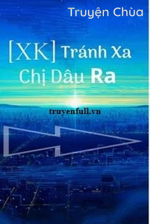 Tránh Xa Chị Dâu Ra