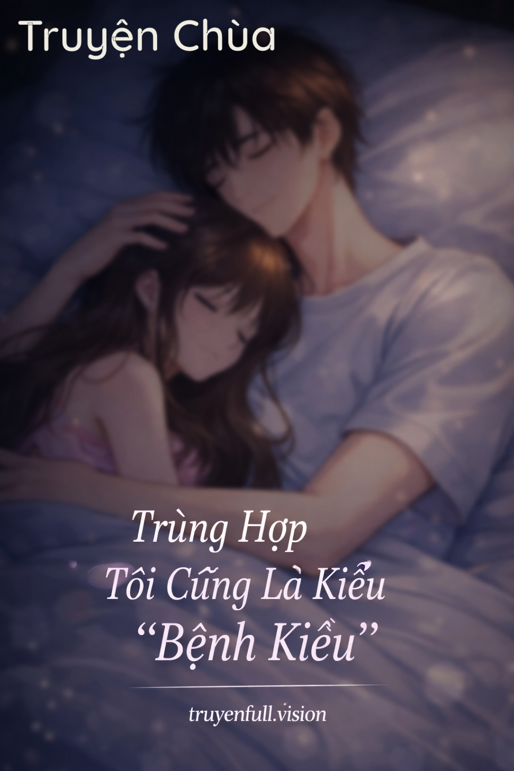 Trùng Hợp Tôi Cũng Là Kiểu “Bệnh Kiều”