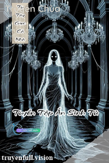 Tự Tay Giec Cả Nhà – Tuyển Tập Án Sinh Tử