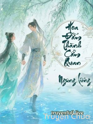 Hoa Đẫm Thành Cẩm Quan – Ngưng Lũng
